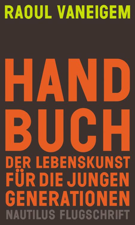 Bild vom Artikel Handbuch der Lebenskunst für die jungen Generationen vom Autor Raoul Vaneigem