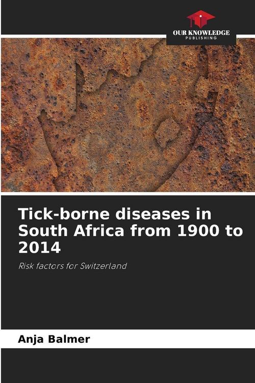 Produktbild: Tick-borne diseases in South Africa from 1900 to 2014