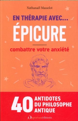 Produktbild: En th&eacute;rapie avec... Epicure : combattre votre anxi&eacute;t&eacute;