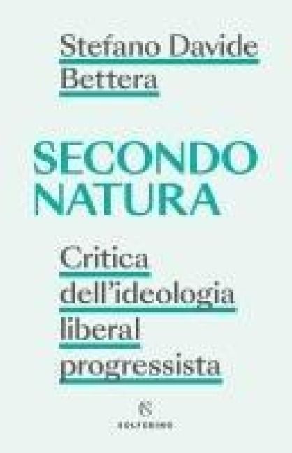 Produktbild: Secondo natura. Critica dell'ideologia liberal progressista