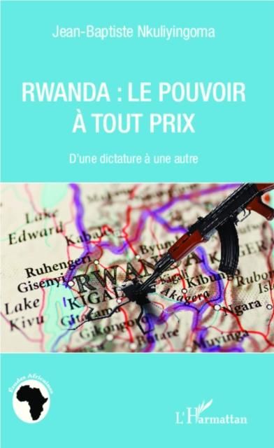 Produktbild: Rwanda le pouvoir a tout prix