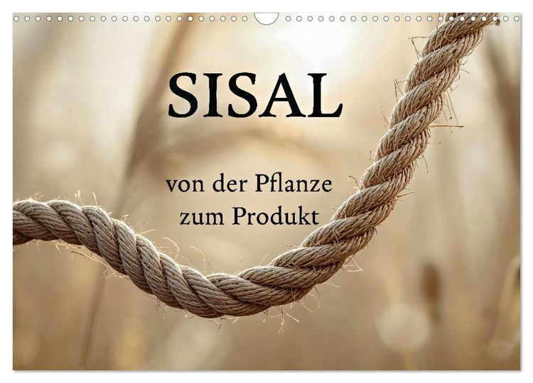 Produktbild: SISAL - von der Pflanze zum Produkt (Wandkalender 2027 DIN A3 quer), CALVENDO Monatskalender