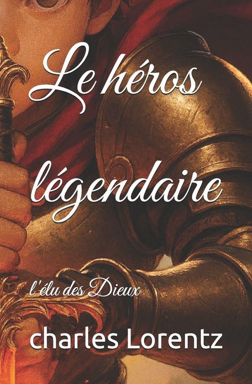 Produktbild: Le h&eacute;ros l&eacute;gendaire