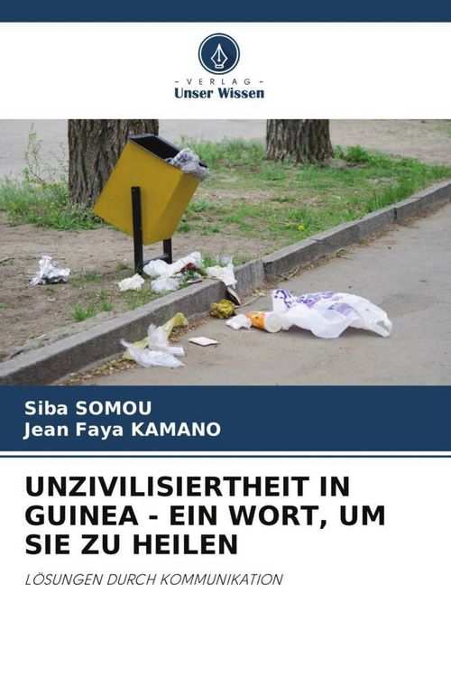 Produktbild: UNZIVILISIERTHEIT IN GUINEA - EIN WORT, UM SIE ZU HEILEN