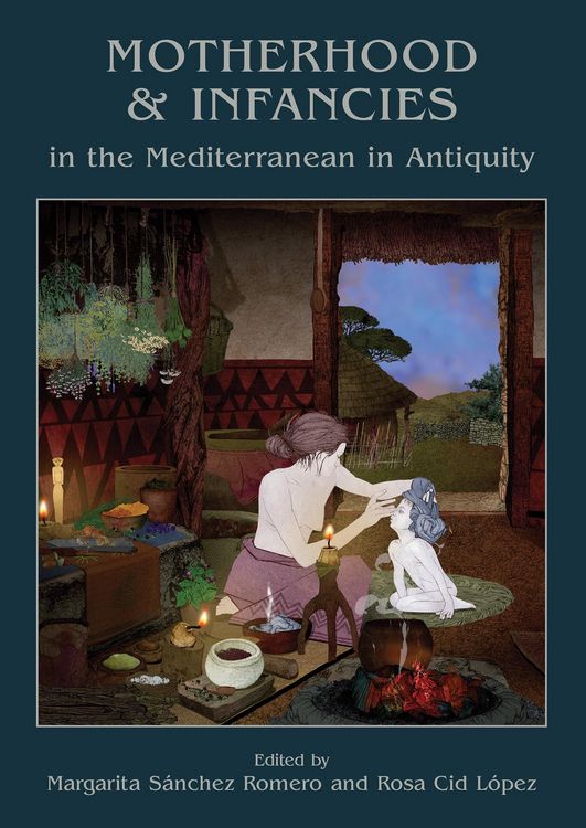 Produktbild: Motherhood and Infancies in the Mediterranean in Antiquity