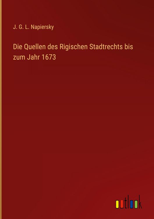 Produktbild: Die Quellen des Rigischen Stadtrechts bis zum Jahr 1673