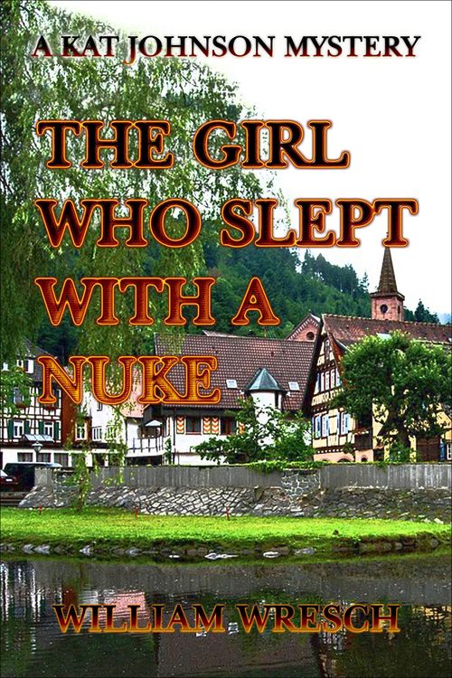 Produktbild: The Girl Who Slept with a Nuke (Kat Johnson Mysteries, #2)