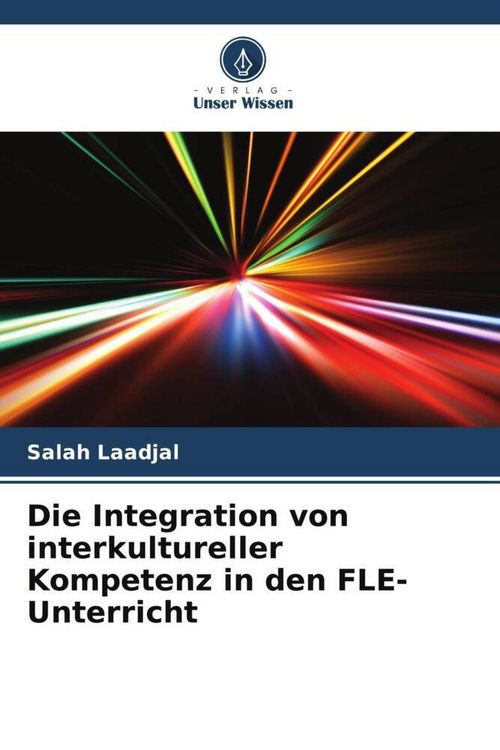 Produktbild: Die Integration von interkultureller Kompetenz in den FLE-Unterricht
