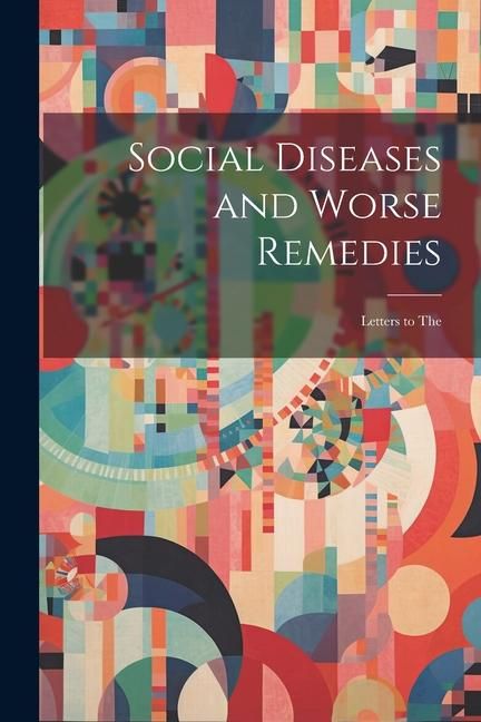 Produktbild: Social Diseases and Worse Remedies