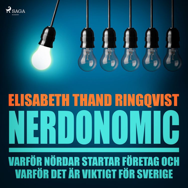 Produktbild: Nerdonomics: varf&ouml;r n&ouml;rdar startar f&ouml;retag och varf&ouml;r det &auml;r viktigt f&ouml;r Sverige