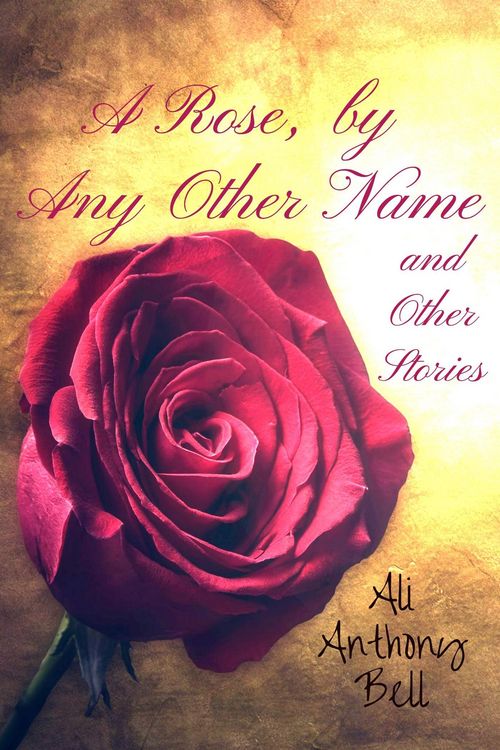 Produktbild: A Rose, by Any Other Name and Other Stories