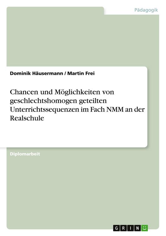 Produktbild: Chancen und M&ouml;glichkeiten von geschlechtshomogen geteilten Unterrichtssequenzen im Fach NMM an der Realschule