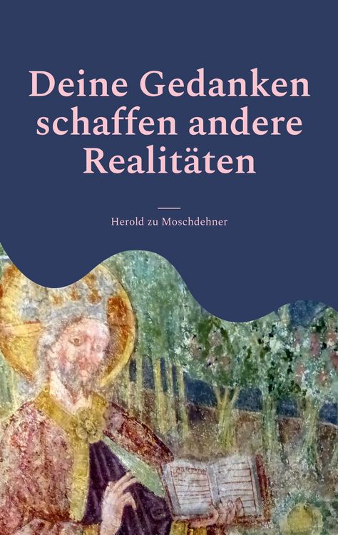 Produktbild: Deine Gedanken schaffen andere Realit&auml;ten