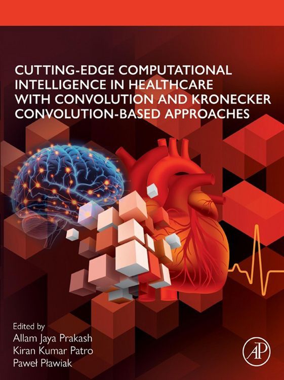 Produktbild: Cutting-edge Computational Intelligence in Healthcare with Convolution and Kronecker Convolution-based Approaches