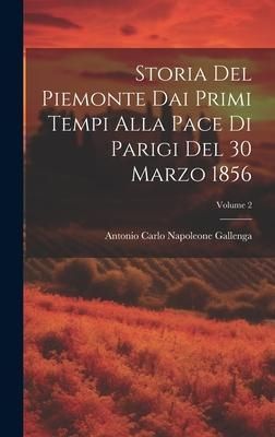 Produktbild: Storia Del Piemonte Dai Primi Tempi Alla Pace Di Parigi Del 30 Marzo 1856; Volume 2