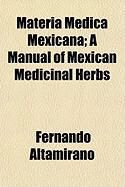 Produktbild: Materia Medica Mexicana; A Manual of Mexican Medicinal Herbs