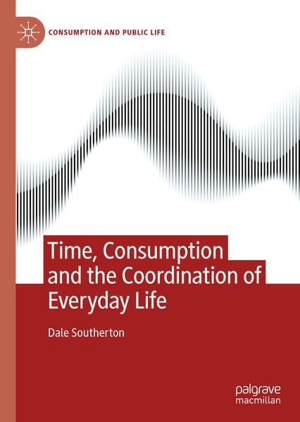 Produktbild: Time, Consumption and the Coordination of Everyday Life