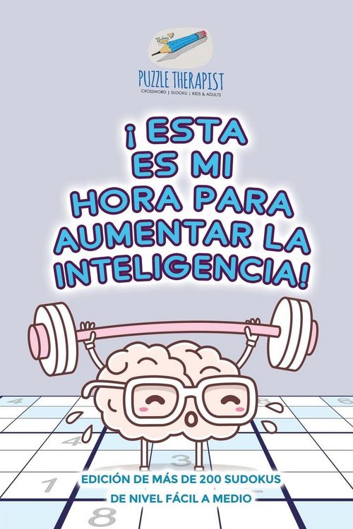 Produktbild: &iexcl;Esta es mi hora para aumentar la inteligencia! | Edici&oacute;n de m&aacute;s de 200 sudokus de nivel f&aacute;cil a medio