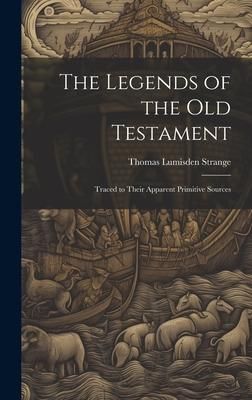 Produktbild: The Legends of the Old Testament: Traced to Their Apparent Primitive Sources
