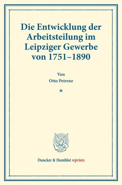 Produktbild: Die Entwicklung der Arbeitsteilung im Leipziger Gewerbe von 1751&ndash;1890.