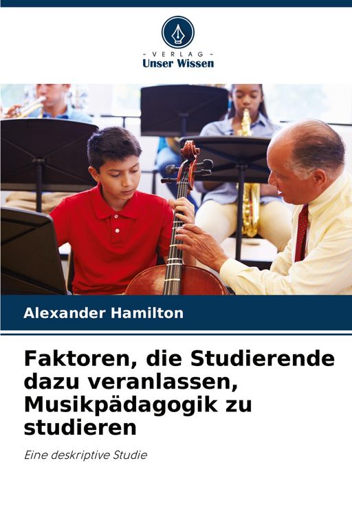 Produktbild: Faktoren, die Studierende dazu veranlassen, Musikp&auml;dagogik zu studieren