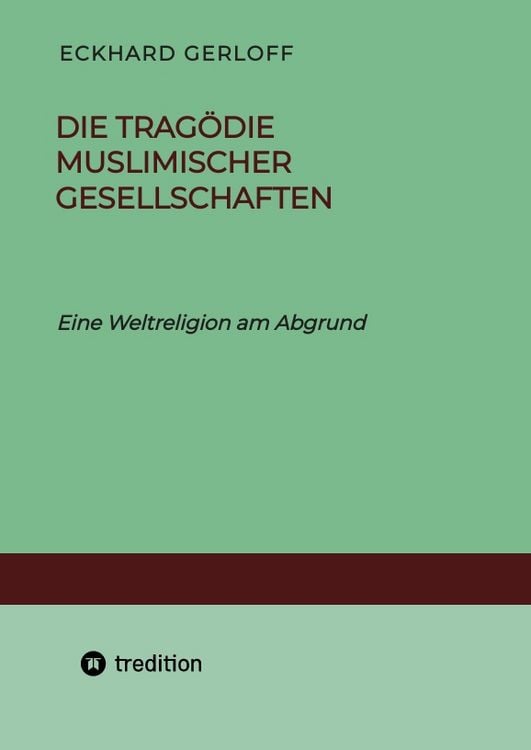 Produktbild: Die Trag&ouml;die muslimischer Gesellschaften