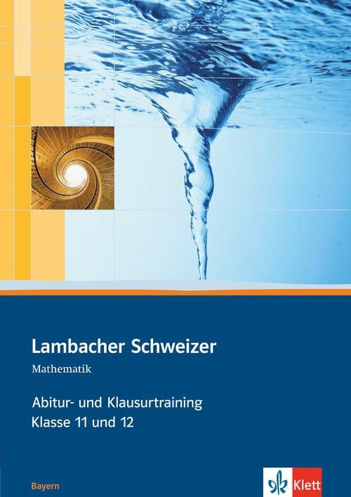 Produktbild: Lambacher Schweizer. 11. und 12. Schuljahr. Abitur- und Klausurtraining. Bayern