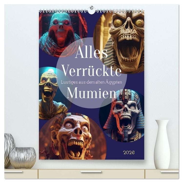 Produktbild: Alles verr&uuml;ckte Mumien (hochwertiger Premium Wandkalender 2026 DIN A2 hoch), Kunstdruck in Hochglanz