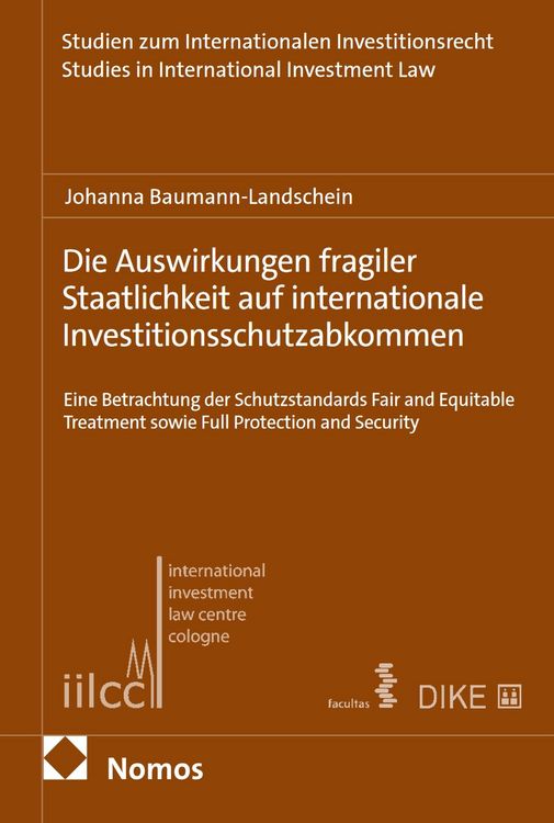 Produktbild: Die Auswirkungen fragiler Staatlichkeit auf internationale Investitionsschutzabkommen