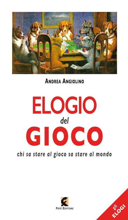 Produktbild: Elogio del gioco. Chi sa stare al gioco sa stare al mondo
