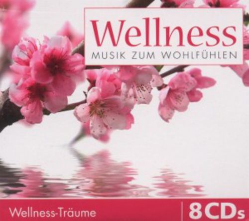 Produktbild: Wellness Tr&auml;ume-Musik zum Wohlf&uuml;hlen