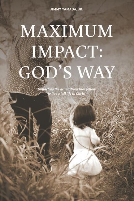 Produktbild: Maximum Impact: God's Way: Impacting the Generations That Follow to Live a Full Life in Christ