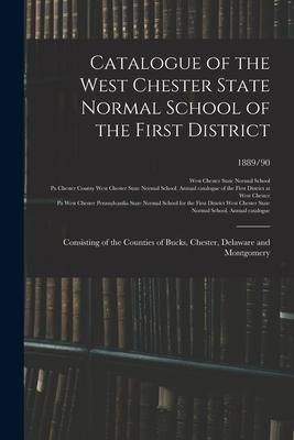 Produktbild: Catalogue of the West Chester State Normal School of the First District: Consisting of the Counties of Bucks, Chester, Delaware and Montgomery; 1889/9