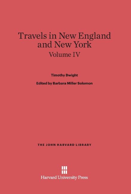 Produktbild: Dwight, Timothy; Solomon, Barbara Miller; King, Patricia M.: Travels in New England and New York. Volume IV