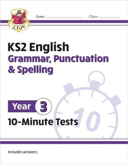 Produktbild: KS2 Year 3 English 10-Minute Tests: Grammar, Punctuation & Spelling