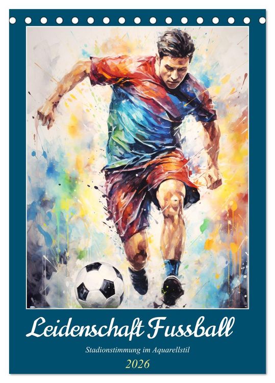 Produktbild: Leidenschaft Fussball. Stadionstimmung im Aquarellstil (Tischkalender 2026 DIN A5 hoch), CALVENDO Monatskalender