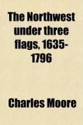 Produktbild: The Northwest Under Three Flags, 1635-1796