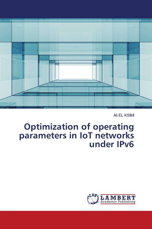 Produktbild: Optimization of operating parameters in IoT networks under IPv6