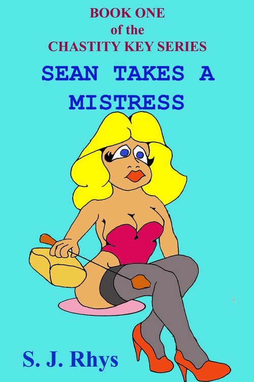 Produktbild: Sean Takes a Mistress (Book One of the Chastity Key Series)