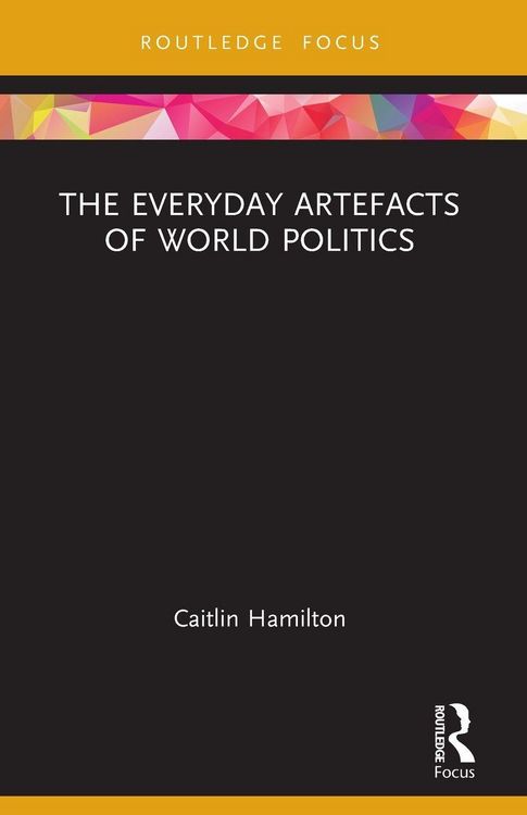 Produktbild: The Everyday Artefacts of World Politics