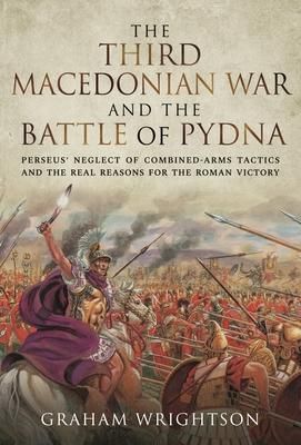 Produktbild: The Third Macedonian War and Battle of Pydna