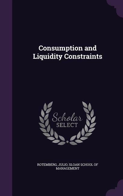 Produktbild: Consumption and Liquidity Constraints