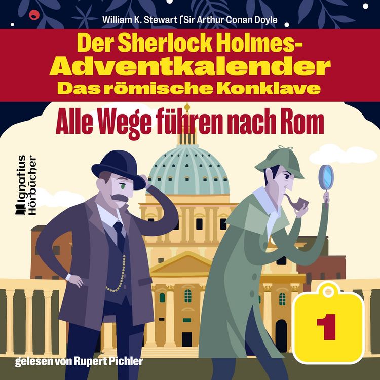 Produktbild: Alle Wege f&uuml;hren nach Rom (Der Sherlock Holmes-Adventkalender - Das r&ouml;mische Konklave, Folge 1)