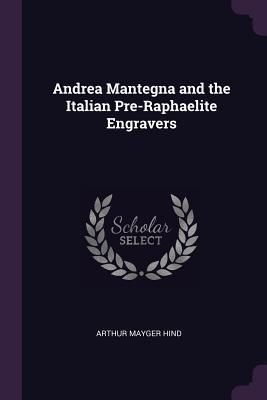 Produktbild: Andrea Mantegna and the Italian Pre-Raphaelite Engravers