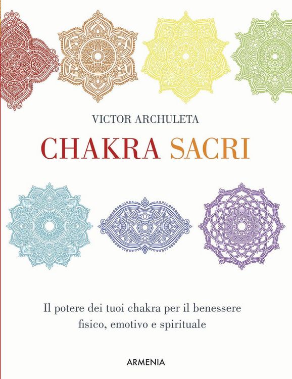 Produktbild: Chakra sacri. Il potere dei tuoi chakra per il benessere fisico, emotivo e spirituale