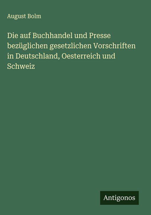 Produktbild: Die auf Buchhandel und Presse bez&uuml;glichen gesetzlichen Vorschriften in Deutschland, Oesterreich und Schweiz