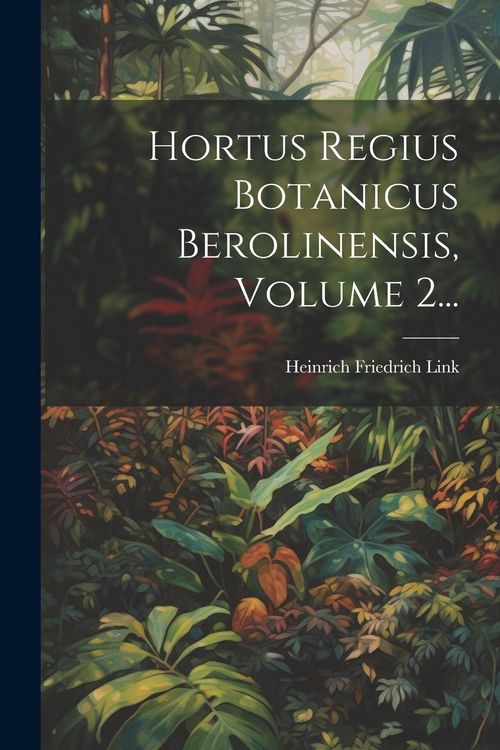 Produktbild: Hortus Regius Botanicus Berolinensis, Volume 2...
