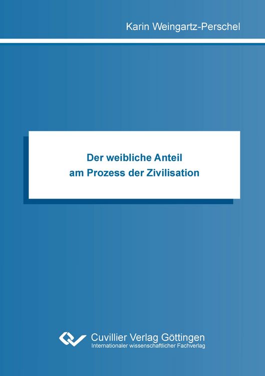 Produktbild: Der weibliche Anteil am Prozess der Zivilisation