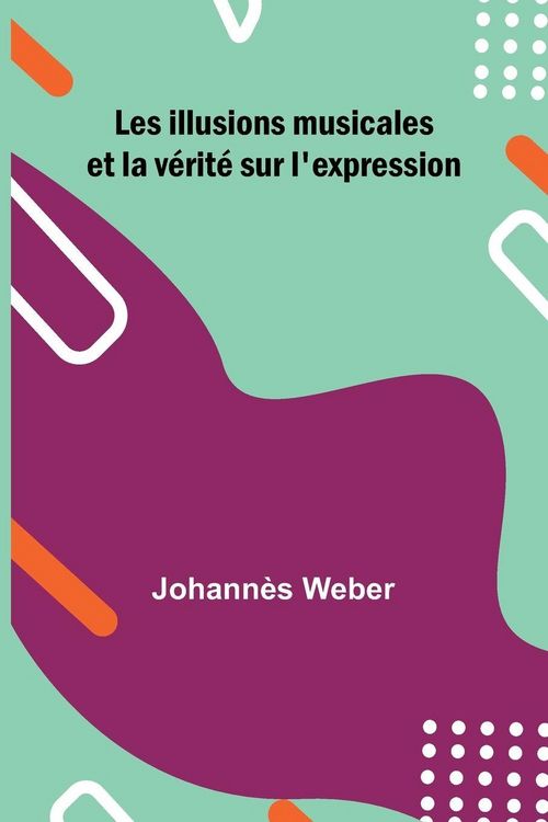Produktbild: Les illusions musicales et la v rit sur l'expression