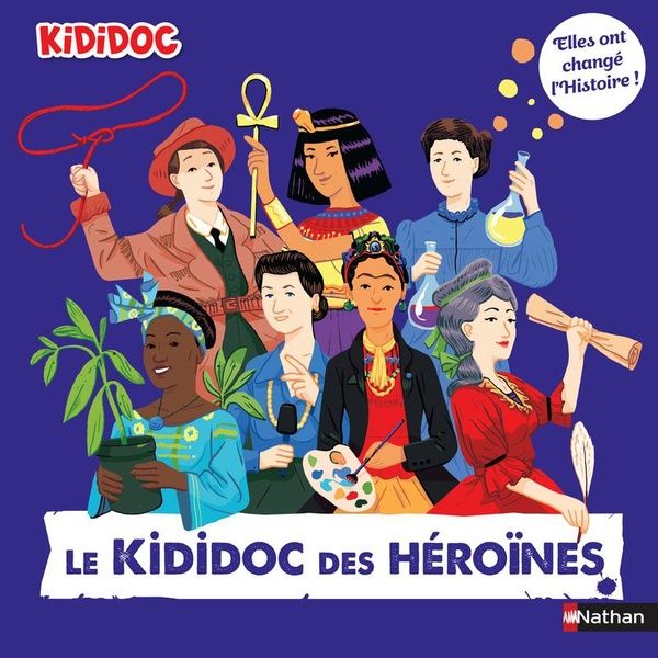 Produktbild: Le kididoc des h&eacute;ro&iuml;nes : elles ont chang&eacute; l'histoire !